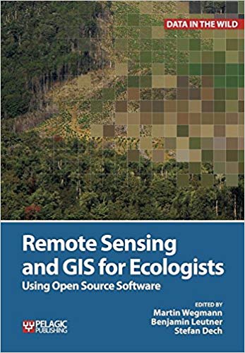 Remote Sensing and GIS for Ecologists Using Open Source Software (Data in the Wild)